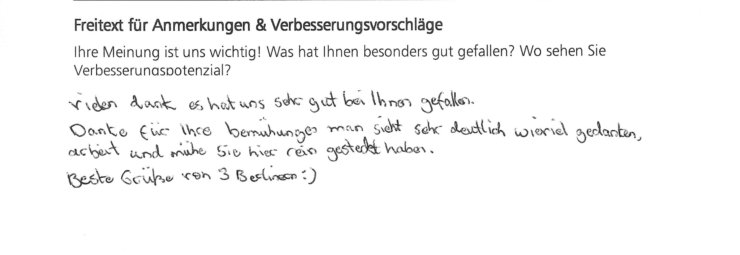 Aus unserem Gästebuch man sieht sehr deutlich wieviel Gedanken, Arbeit und Mühe Sie hier rein gesteckt haben