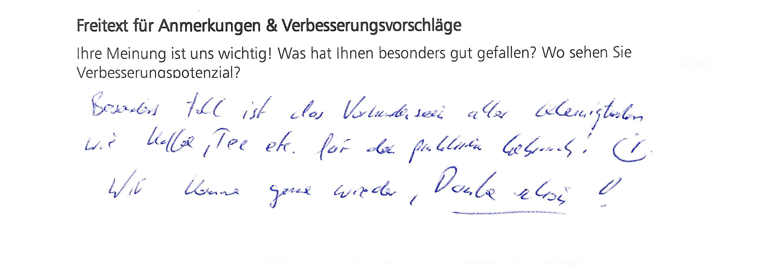 Aus unserem Gästebuch Besonders toll ist das Vorhandensein aller Kleinigkeiten