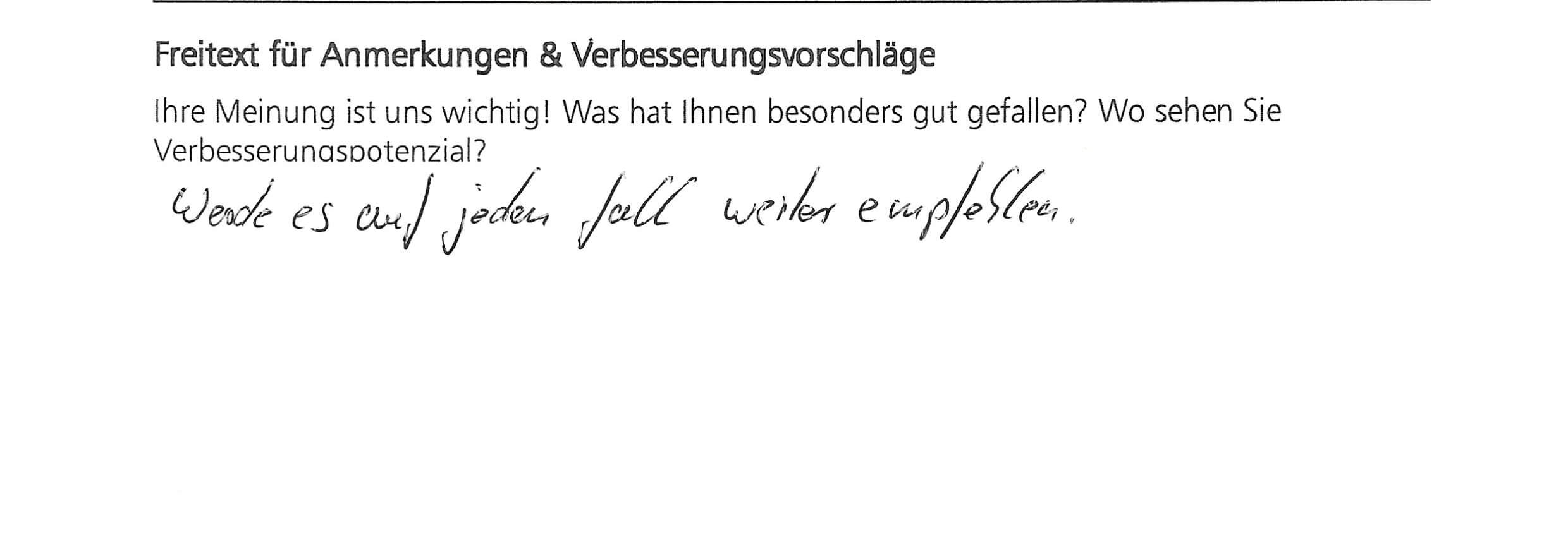 Aus unserem Gästebuch Werde weiterempfehlen